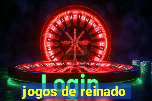 jogos de reinado